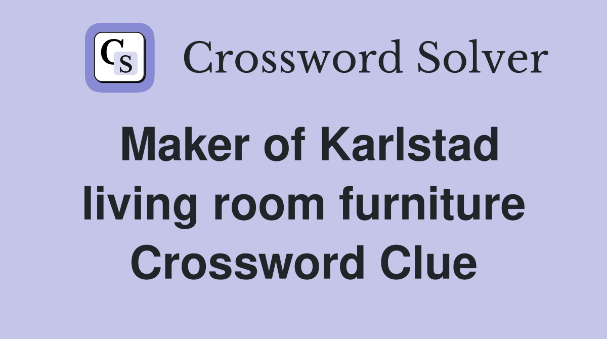 Maker of Karlstad living room furniture Crossword Clue