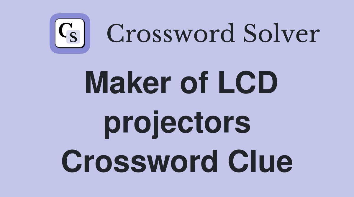 Maker of LCD projectors Crossword Clue