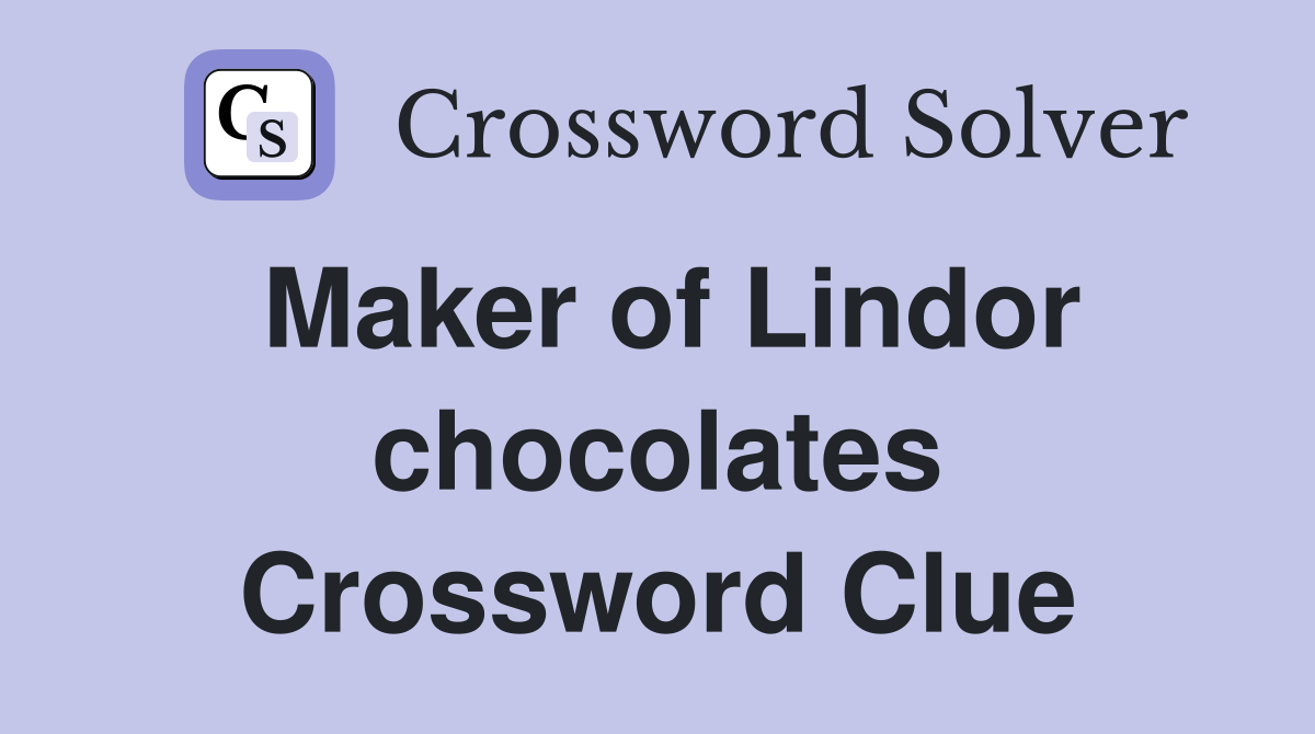 Maker of Lindor chocolates Crossword Clue