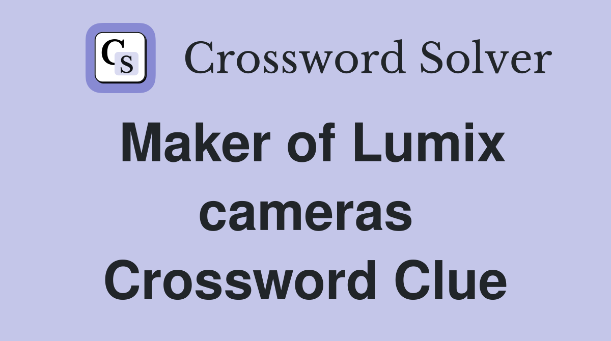 Maker of Lumix cameras Crossword Clue