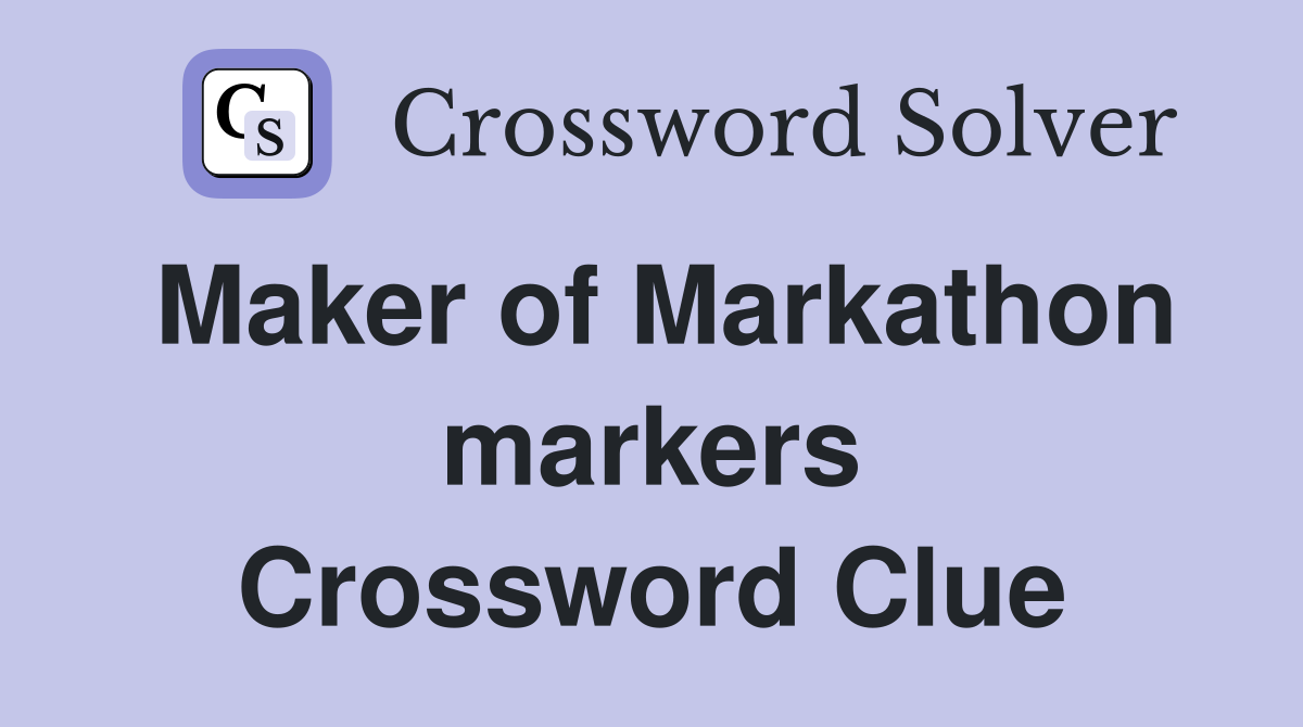 Maker of Markathon markers Crossword Clue