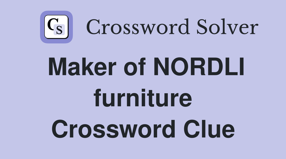 Maker of NORDLI furniture Crossword Clue