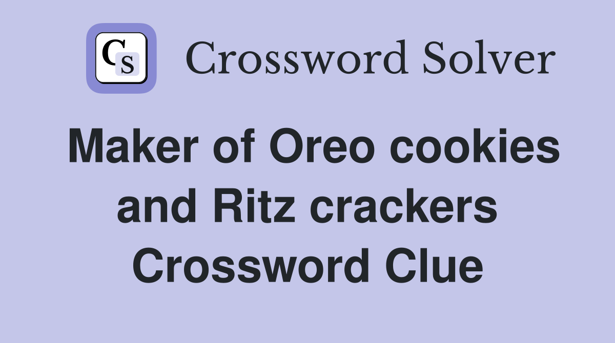 Maker of Oreo cookies and Ritz crackers Crossword Clue