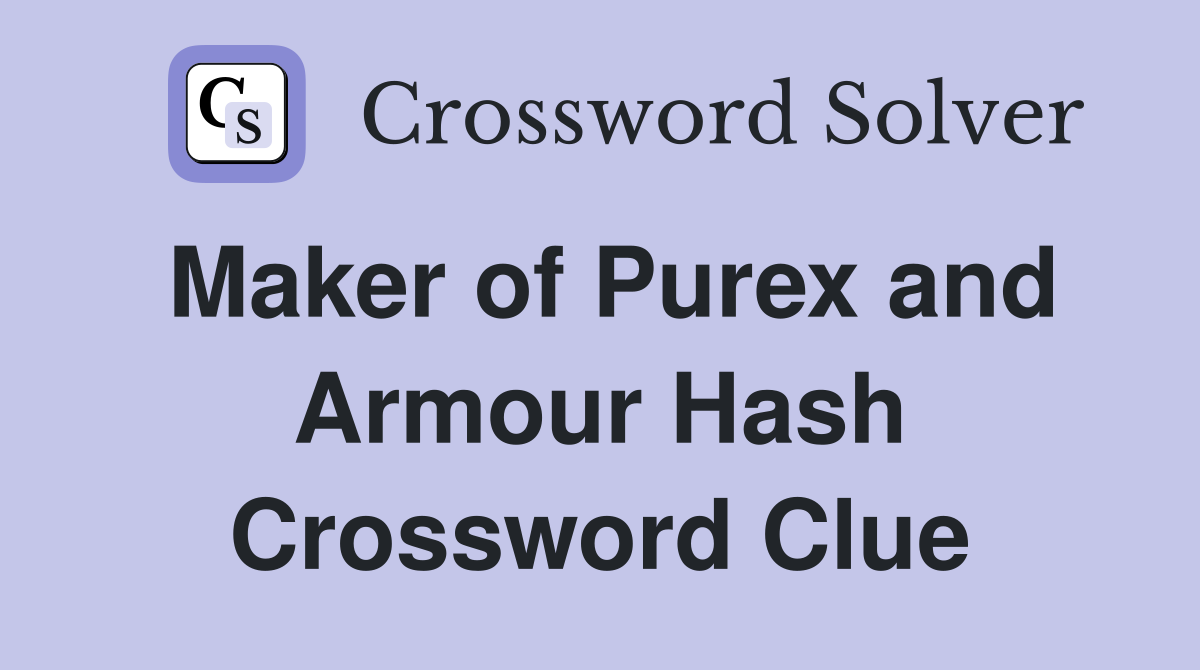 Maker of Purex and Armour Hash Crossword Clue