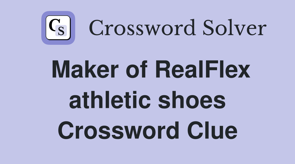 Maker of RealFlex athletic shoes Crossword Clue