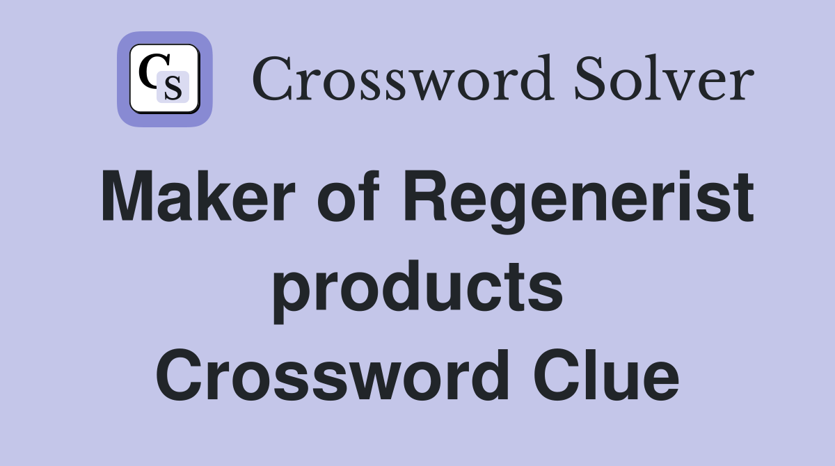 Maker of Regenerist products Crossword Clue