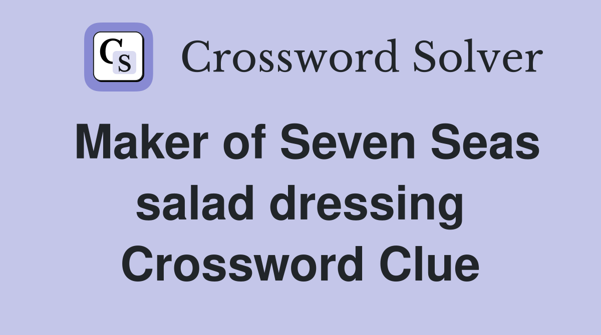 Maker of Seven Seas salad dressing Crossword Clue