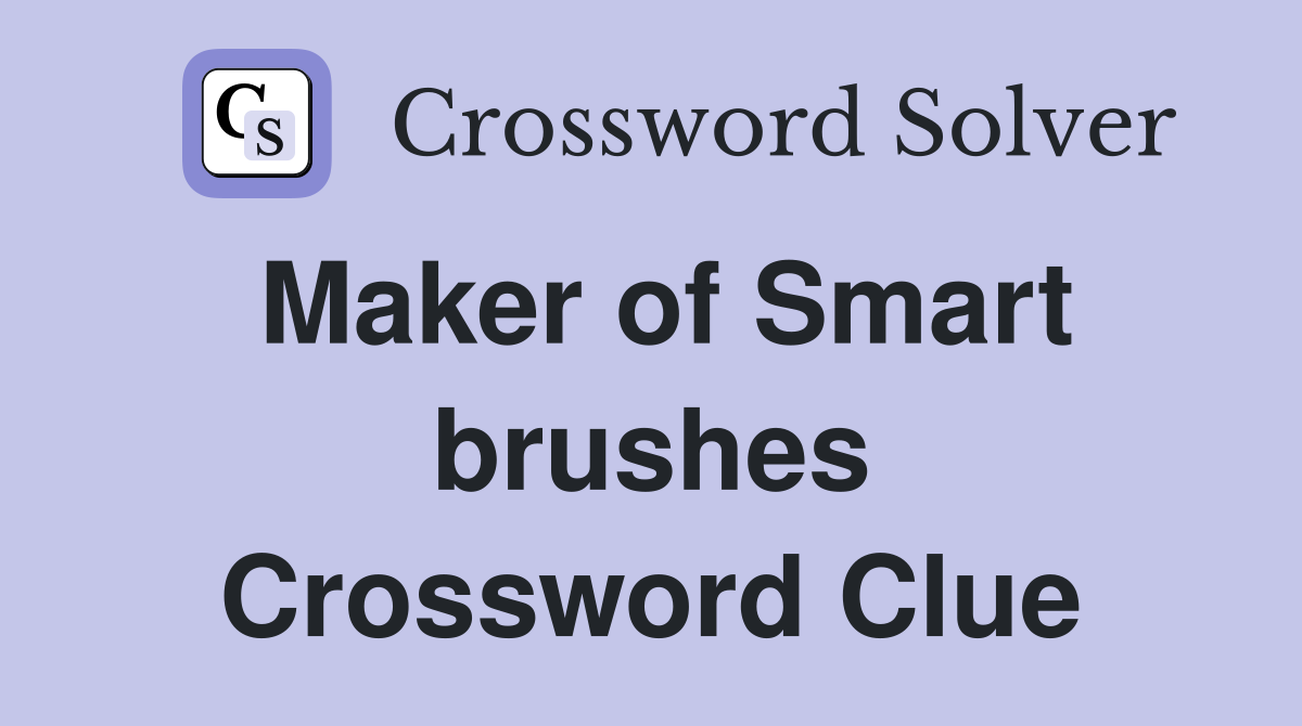 Maker of Smart brushes Crossword Clue