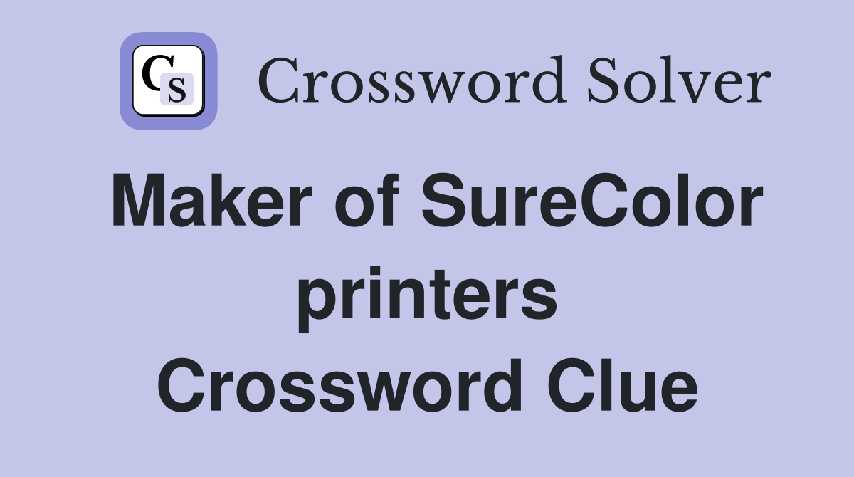 Maker of SureColor printers Crossword Clue