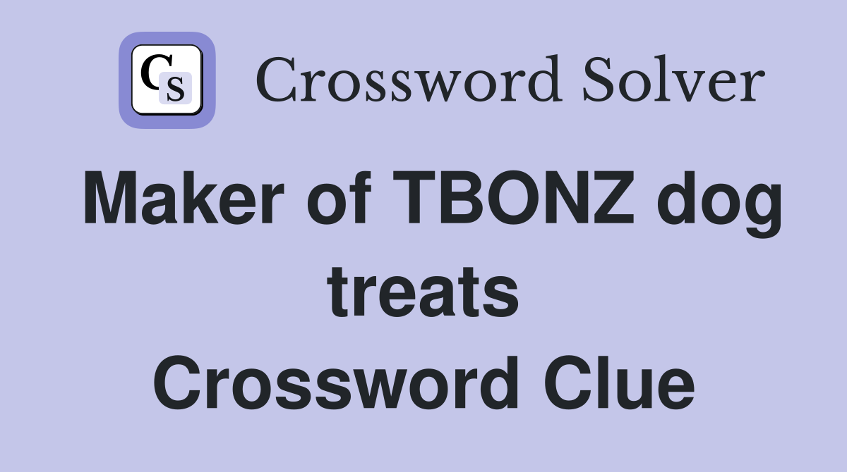 Maker of TBONZ dog treats Crossword Clue