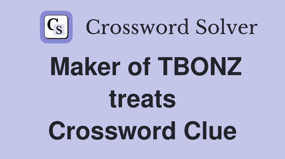 Maker of TBONZ treats Crossword Clue