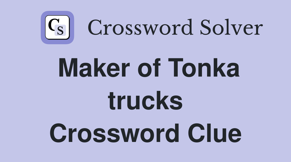 Maker of Tonka trucks Crossword Clue