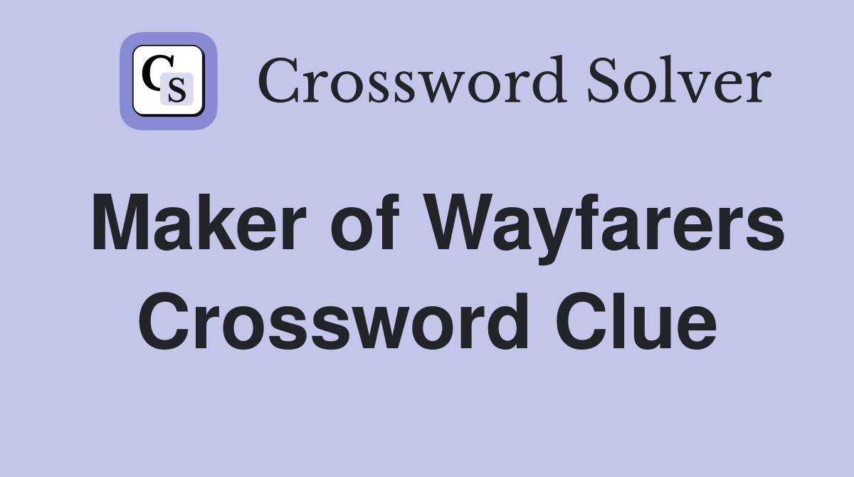 Maker of Wayfarers Crossword Clue