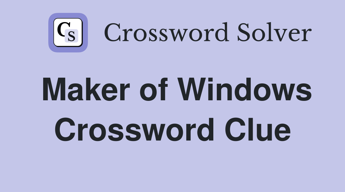 Maker of Windows Crossword Clue
