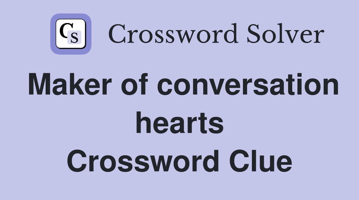 Maker of conversation hearts Crossword Clue