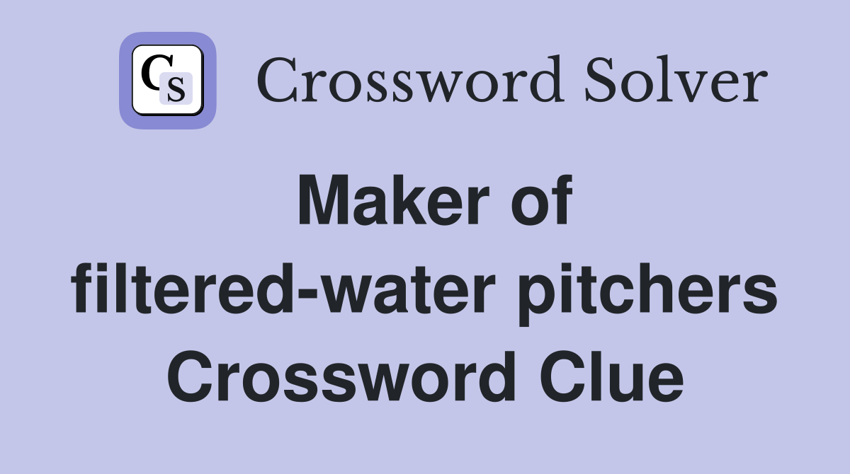 Maker of filtered-water pitchers Crossword Clue