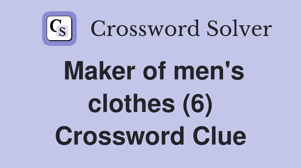 Maker of men's clothes (6) Crossword Clue