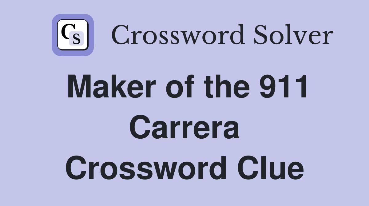 Maker of the 911 Carrera Crossword Clue