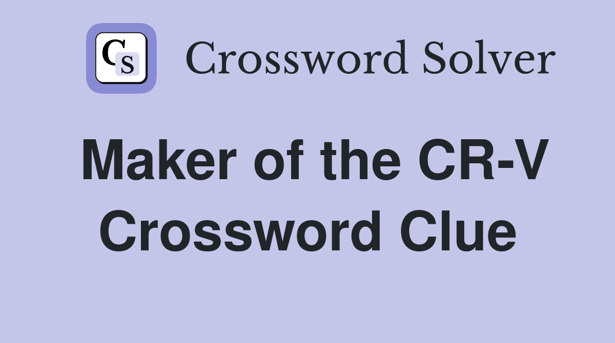 Maker of the CR-V Crossword Clue