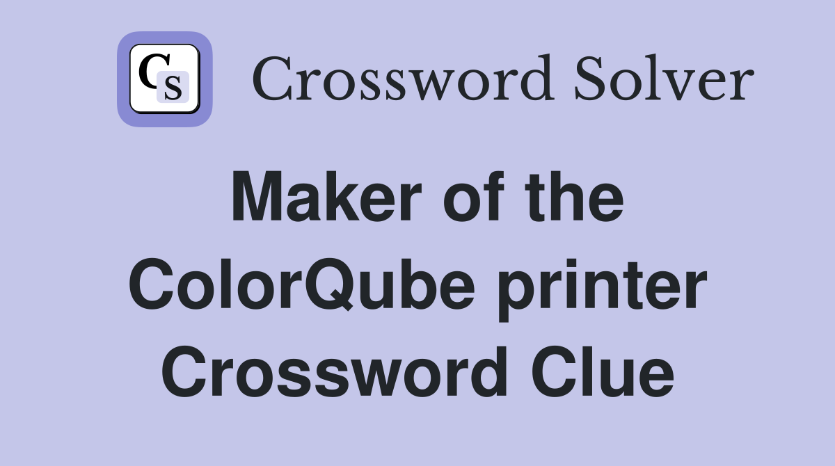 Maker of the ColorQube printer Crossword Clue