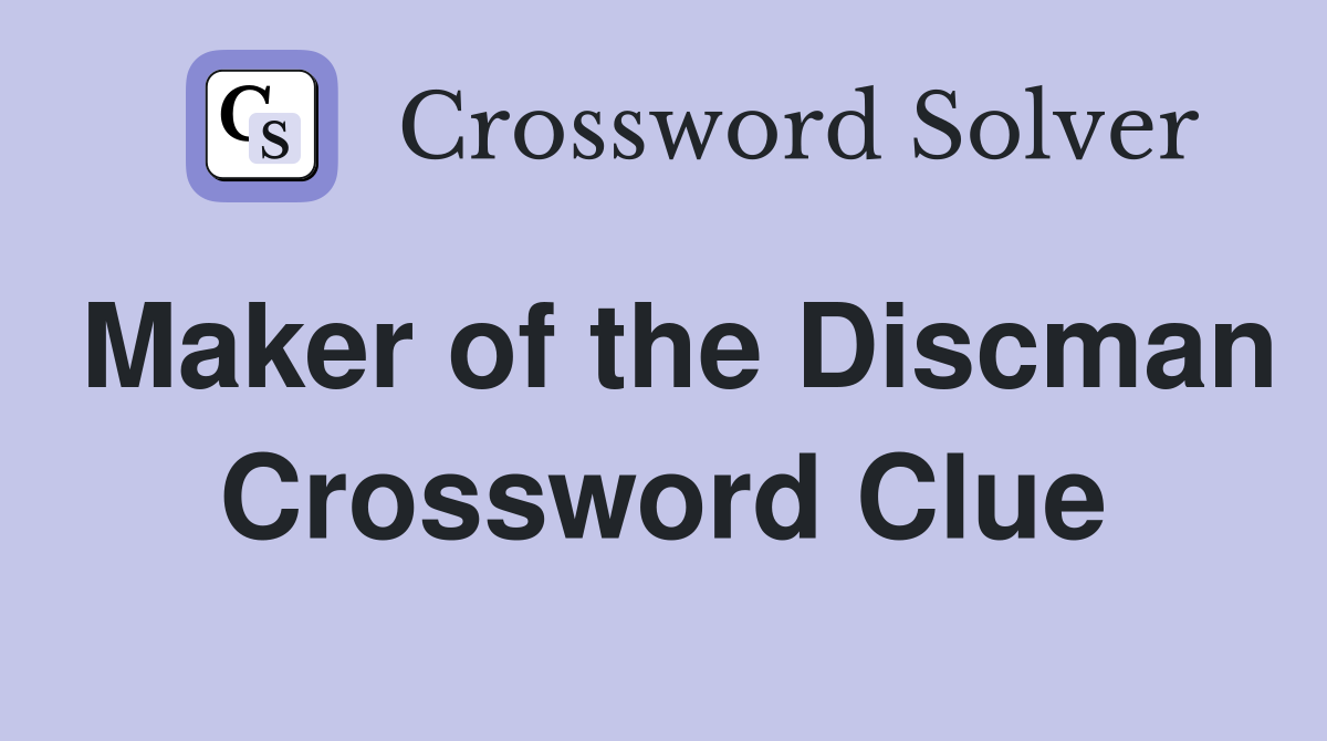 Maker of the Discman Crossword Clue