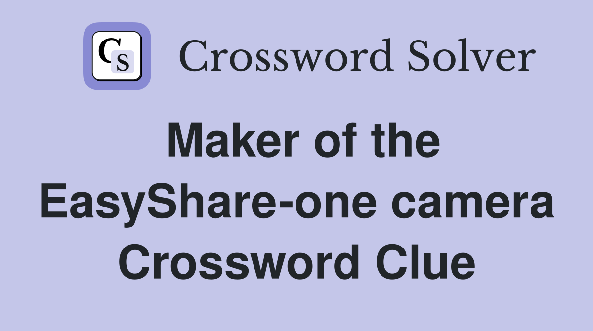 Maker of the EasyShare-one camera Crossword Clue