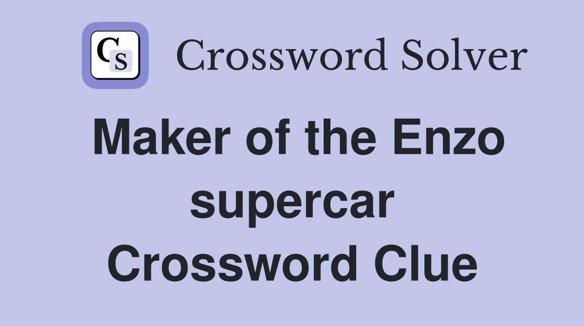 Maker of the Enzo supercar Crossword Clue