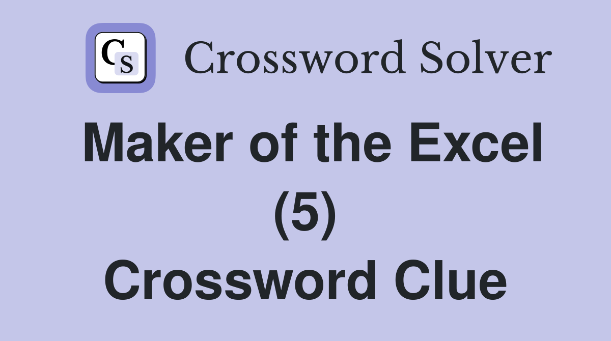 Maker of the Excel (5) Crossword Clue