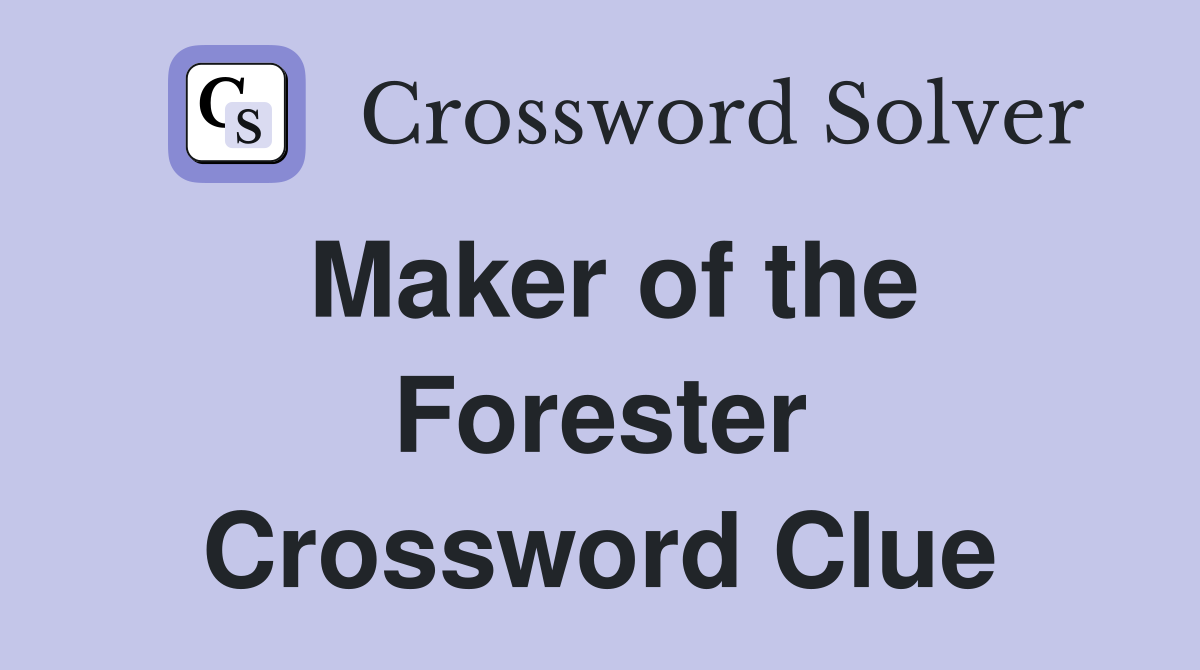 Maker of the Forester Crossword Clue