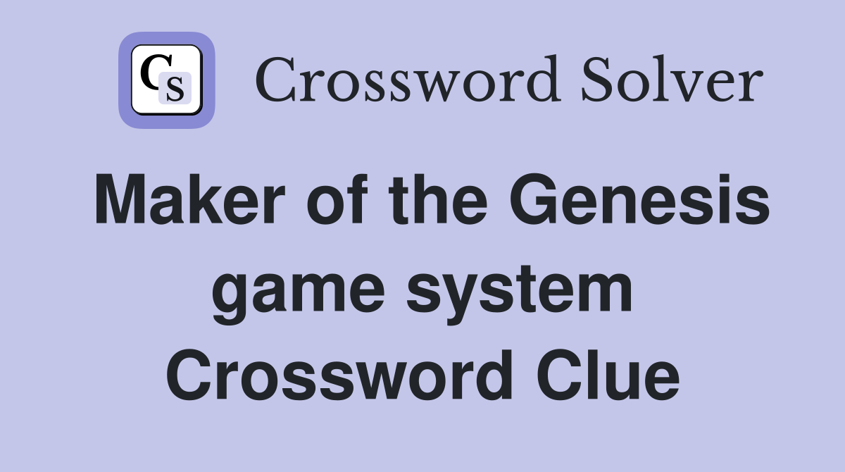 Maker of the Genesis game system Crossword Clue