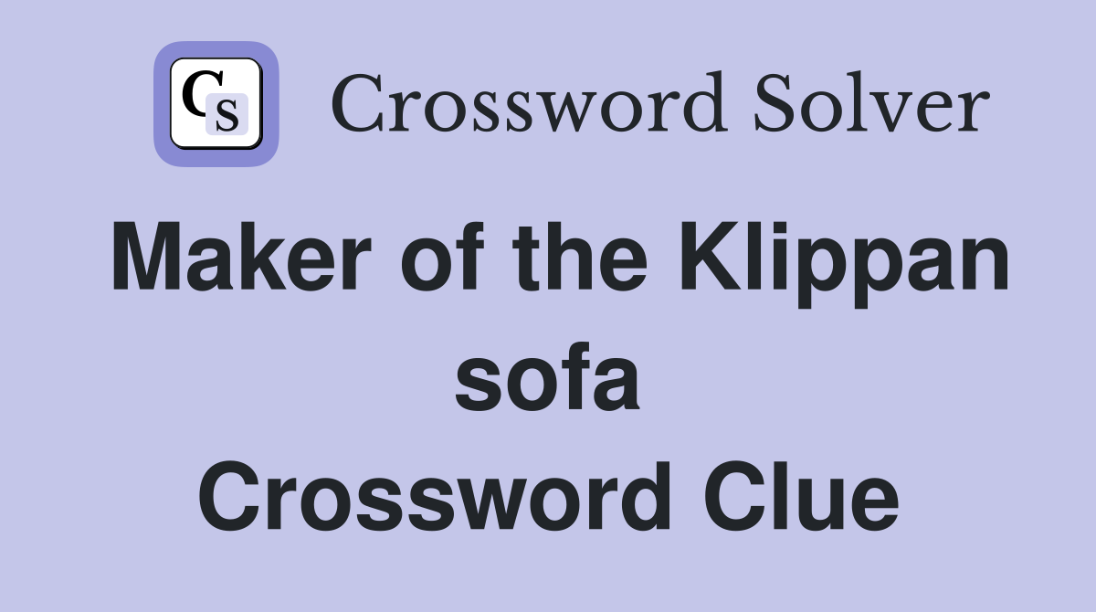 Maker of the Klippan sofa Crossword Clue
