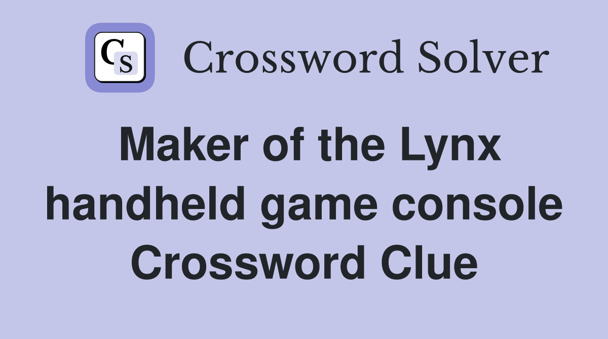 Maker of the Lynx handheld game console Crossword Clue
