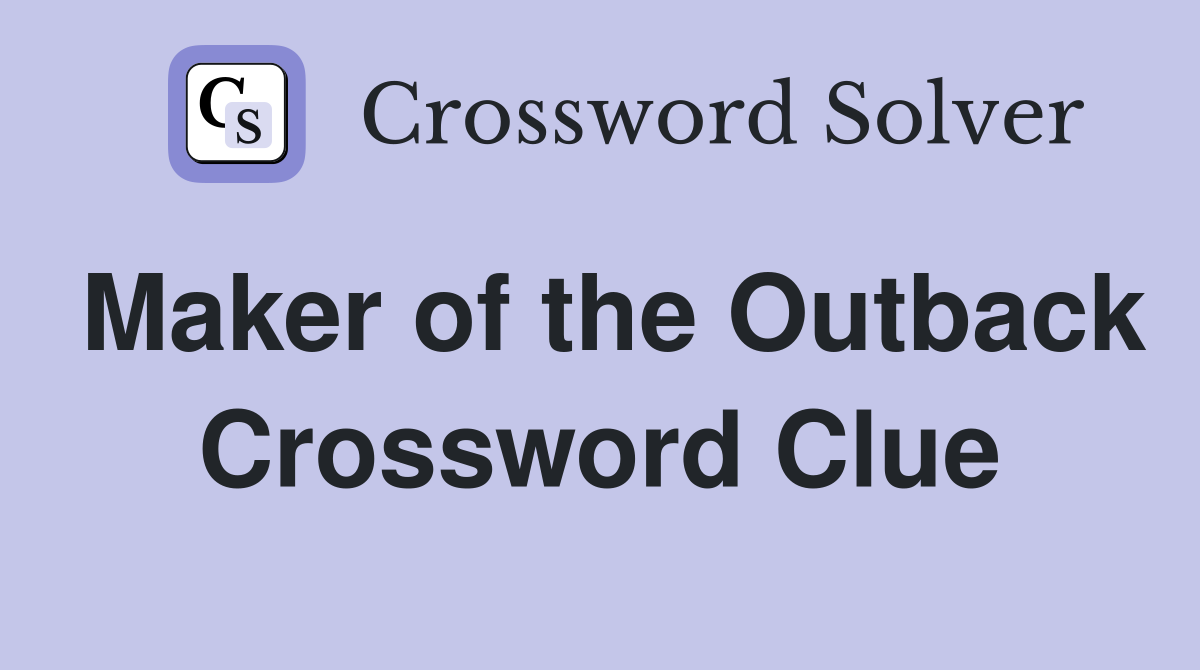 Maker of the Outback Crossword Clue