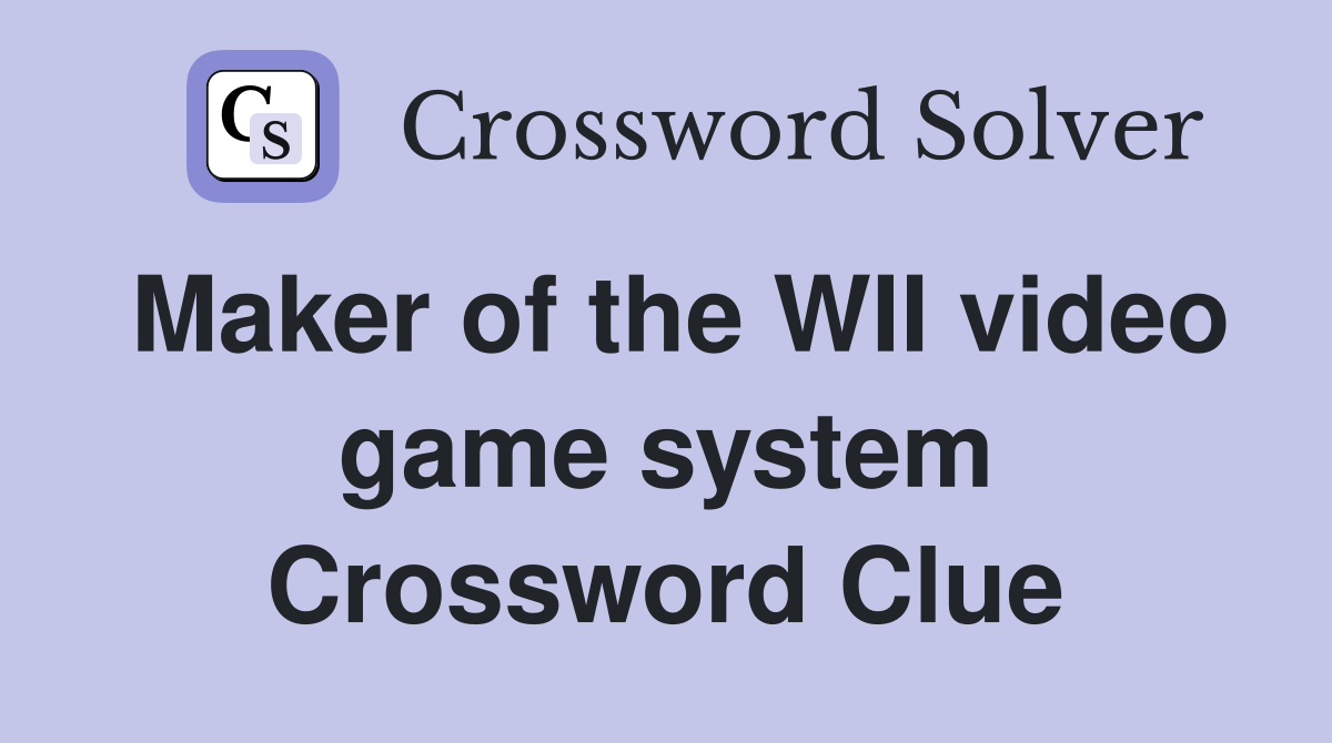 Maker of the WII video game system Crossword Clue