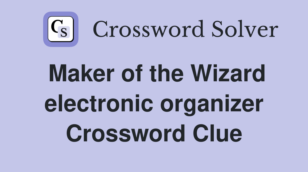 Maker of the Wizard electronic organizer Crossword Clue