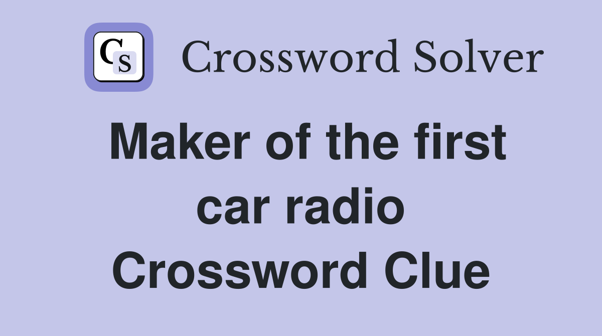 Maker of the first car radio Crossword Clue