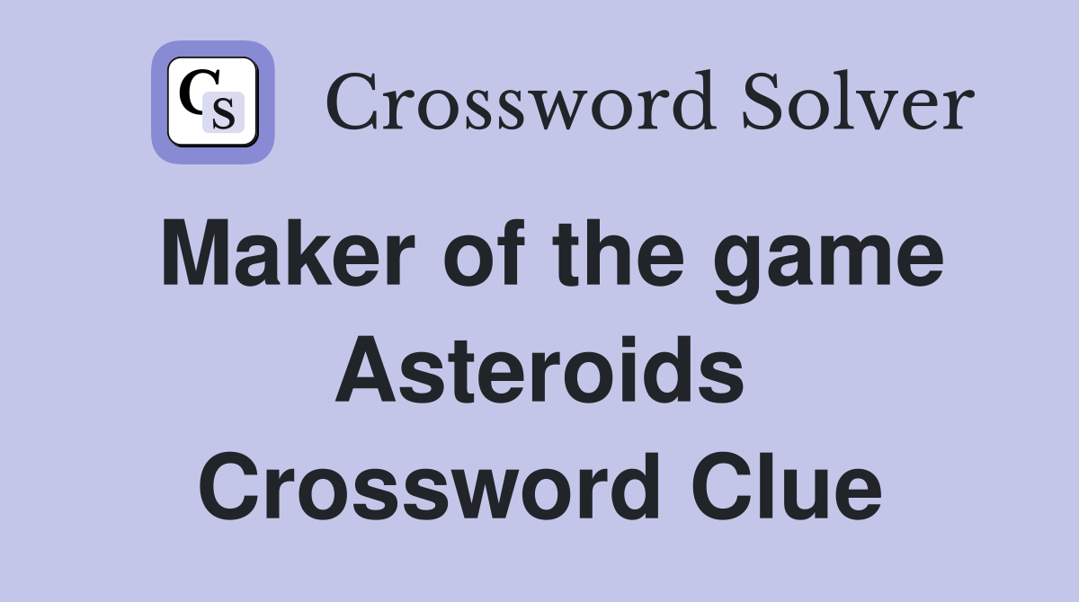 Maker of the game Asteroids Crossword Clue