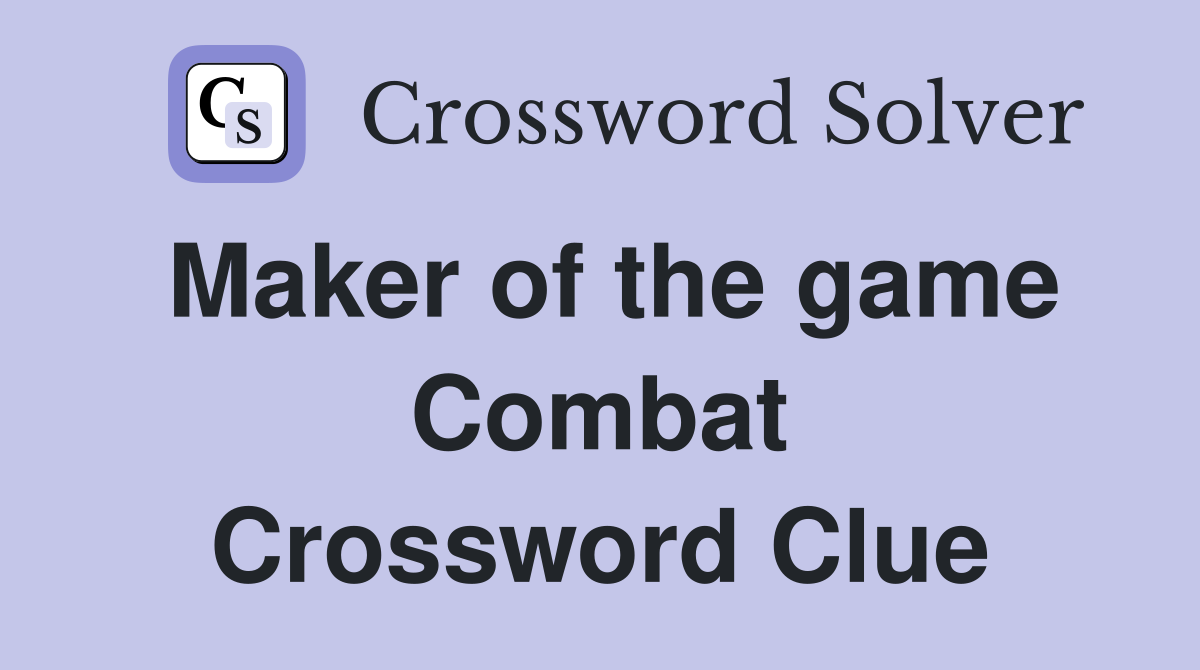 Maker of the game Combat Crossword Clue