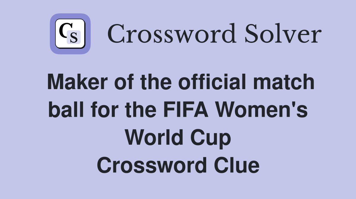 Maker of the official match ball for the FIFA Women's World Cup Crossword Clue