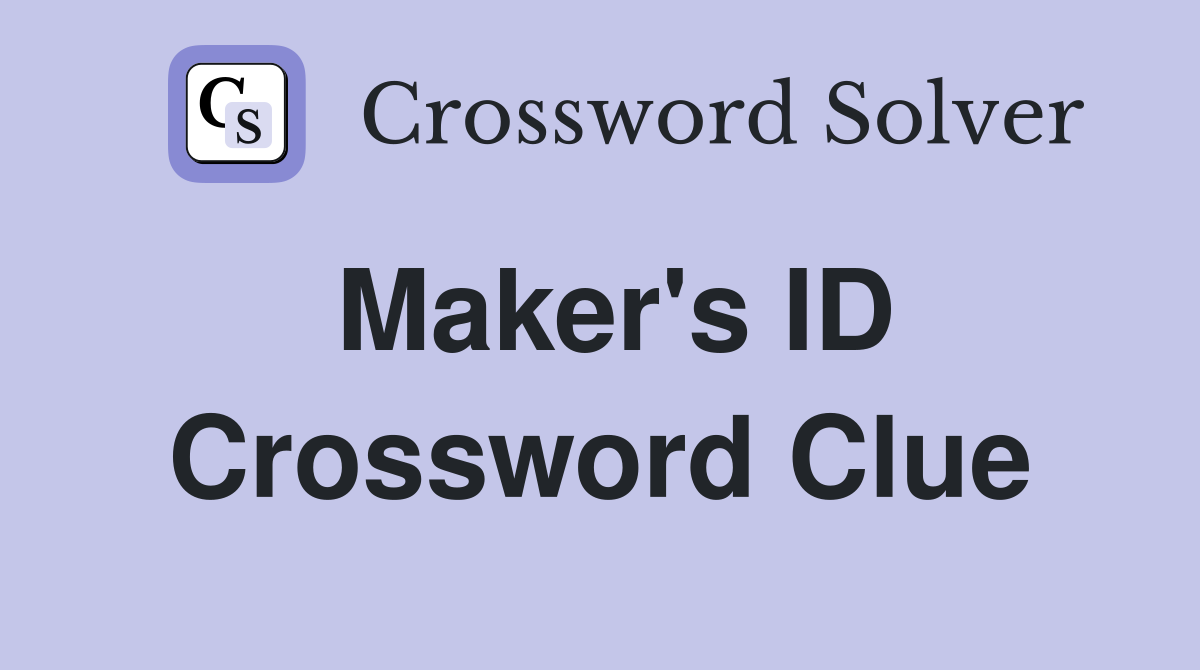 Maker's ID Crossword Clue