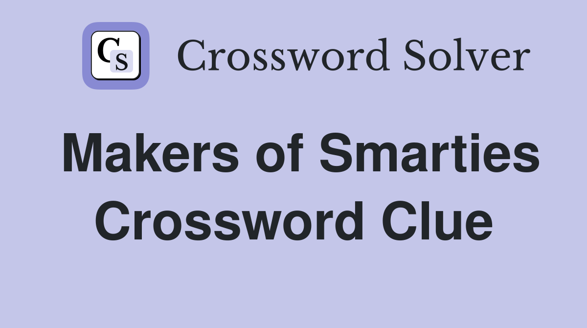Makers of Smarties Crossword Clue