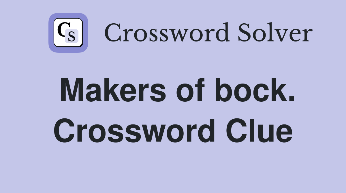Makers of bock. Crossword Clue