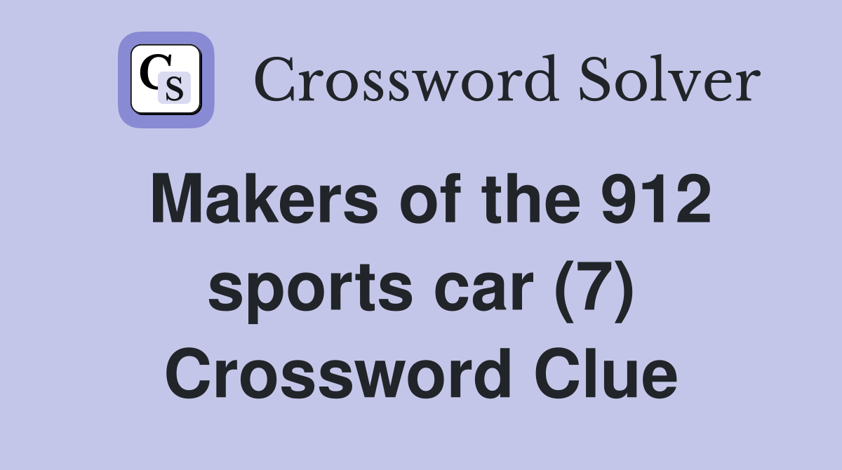 Makers of the 912 sports car (7) Crossword Clue