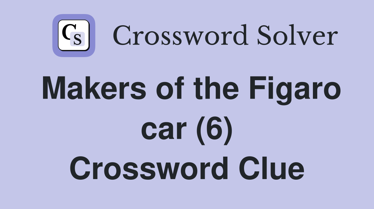 Makers of the Figaro car (6) Crossword Clue