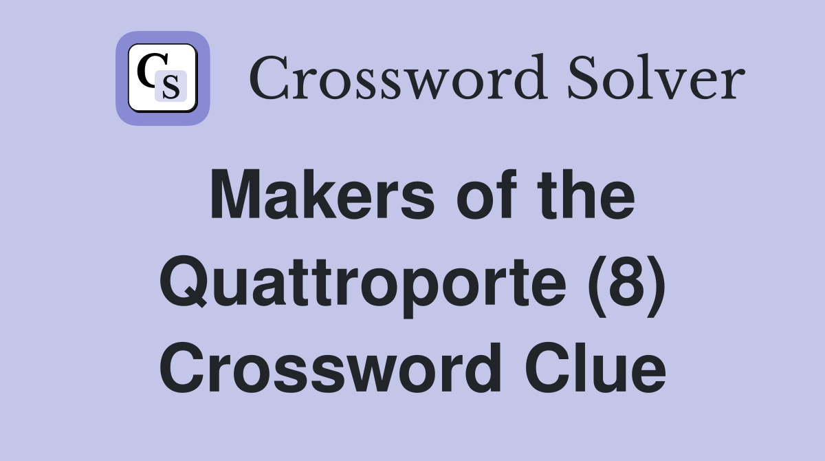 Makers of the Quattroporte (8) Crossword Clue