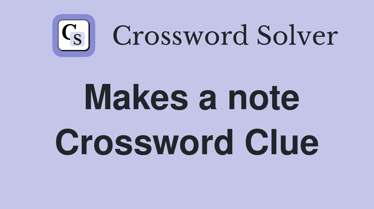 Makes a note Crossword Clue