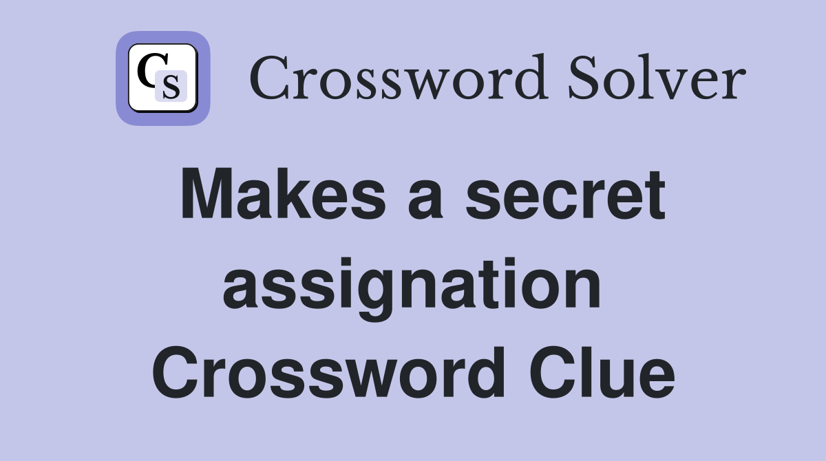 Makes a secret assignation Crossword Clue