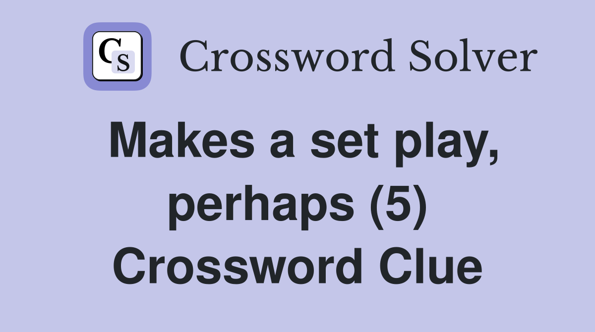 Makes a set play, perhaps (5) Crossword Clue