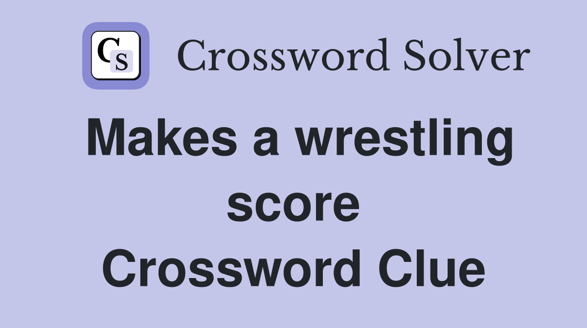 Makes a wrestling score Crossword Clue