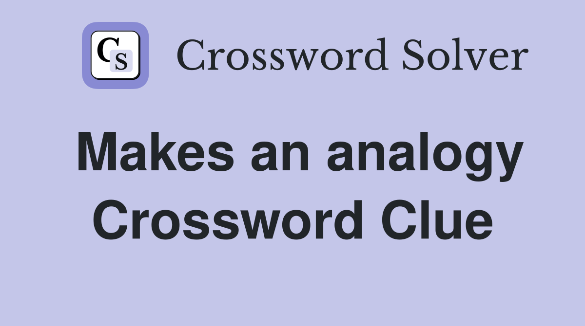Makes an analogy Crossword Clue
